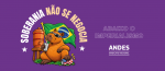 ANDES-SN encaminha Carta-Compromisso a candidaturas do campo de esquerda